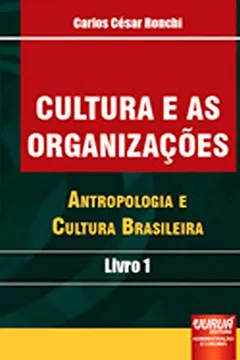 Capa do livro Cultura e Organizações. Antropologia e Cultura Brasileira - Volume 1