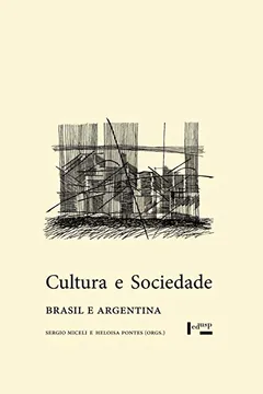 Livro Cultura e Sociedade. Brasil e Argentina - Resumo, Resenha, PDF, etc.