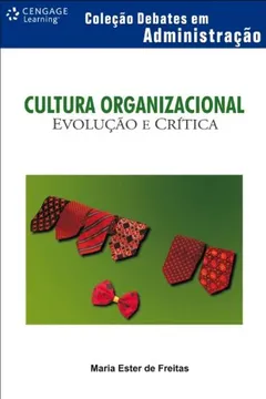 Livro Cultura Organizacional. Evolução e Crítica - Resumo, Resenha, PDF, etc.