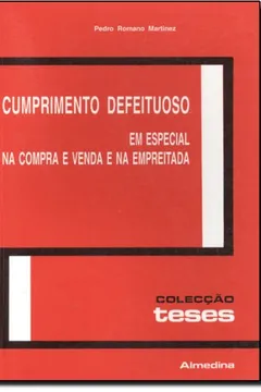 Livro Cumprimento Defeituoso em Especial na Compra e Venda e na Empreitada - Resumo, Resenha, PDF, etc.
