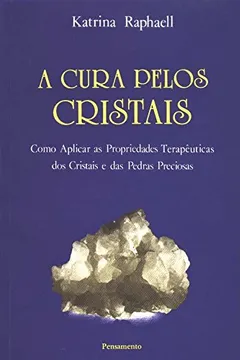 Livro Cura Pelos Cristais - Resumo, Resenha, PDF, etc.
