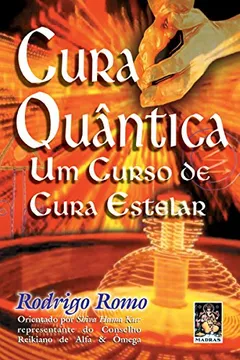 Livro Cura Quantica- Um Curso De Cura Estelar - Resumo, Resenha, PDF, etc.