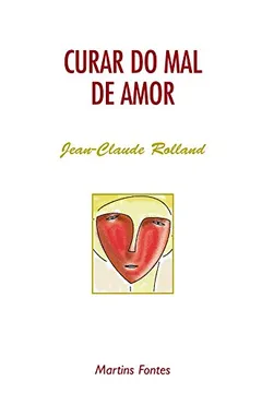 Livro Curar do Mal de Amor - Resumo, Resenha, PDF, etc.