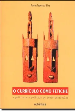 Capa do livro Currículo com Fetiche. A Poética e Política do Texto