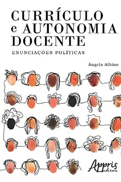 Livro Currículo e Autonomia Docente. Enunciações Políticas - Resumo, Resenha, PDF, etc.