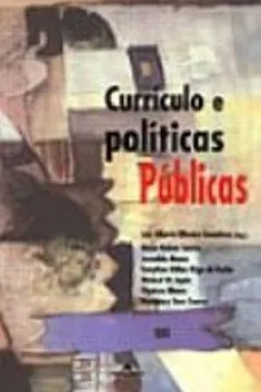 Livro Currículo e Políticas Públicas - Resumo, Resenha, PDF, etc.