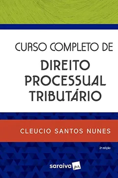 Livro Curso Completo de Direito Processual Tributário - Resumo, Resenha, PDF, etc.