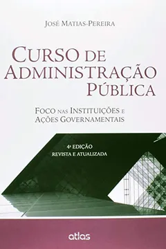 Livro Curso de Administração Pública. Foco nas Instituições e Ações Governamentais - Resumo, Resenha, PDF, etc.
