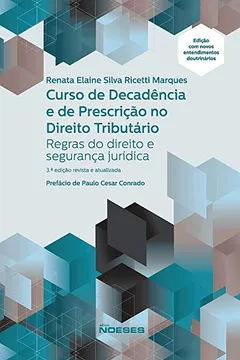 Livro Curso De Decadência E De Prescrição No Direito Tributário: Regras do Direito e Segurança Jurídica - Resumo, Resenha, PDF, etc.