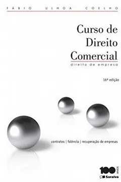 Livro Curso de Direito Comercial. Direito de Empresa. Contratos, Falência, Recuperação de Empresas - Volume 3 - Resumo, Resenha, PDF, etc.