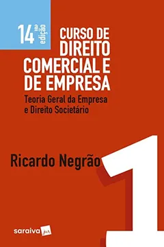 Livro Curso de Direito Comercial e de Empresa. Teoria Geral da Empresa e Direito Societário - Volume 1 - Resumo, Resenha, PDF, etc.
