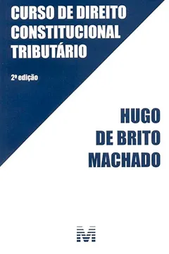 Livro Curso de Direito Constitucional Tributário - Resumo, Resenha, PDF, etc.