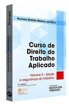 Livro Curso de Direito do Trabalho Aplicado. Saúde e Segurança do Trabalho - Resumo, Resenha, PDF, etc.