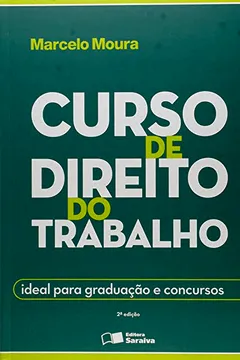 Livro Curso de Direito do Trabalho. Ideal Para Graduação e Concursos - Resumo, Resenha, PDF, etc.
