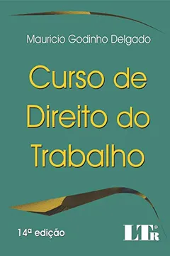 Livro Curso de Direito do Trabalho - Resumo, Resenha, PDF, etc.