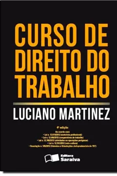 Livro Curso De Direito Do Trabalho. Relações Individuais, Sindicais E Coletivas Do Trabalho - Resumo, Resenha, PDF, etc.