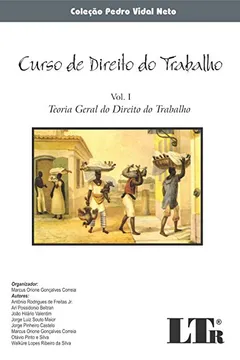 Capa do livro Curso de Direito do Trabalho. Teoria Geral do Direito do Trabalho - Volume I