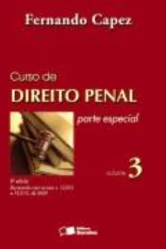 Livro Curso de Direito Penal. Parte Especial - Volume 3 - Resumo, Resenha, PDF, etc.