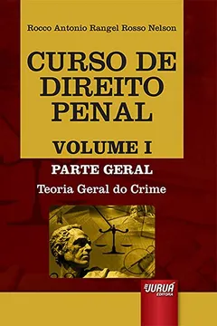 Livro Curso de Direito Penal. Parte Geral. Teoria Geral do Crime - Volume 1 - Resumo, Resenha, PDF, etc.