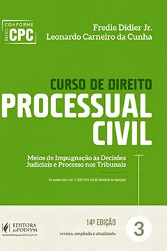 Livro Curso de Direito Processual Civil: Meios de Impugnação às Decisões Judiciais e Processo nos Tribunais (Volume 3) - Resumo, Resenha, PDF, etc.