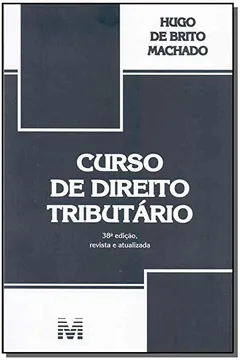 Livro Curso de Direito Tributário - 38 ed./2017 - Resumo, Resenha, PDF, etc.