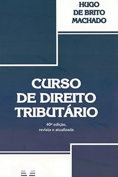 Livro Curso de Direito Tributário - 40 Edição 2019 - Resumo, Resenha, PDF, etc.