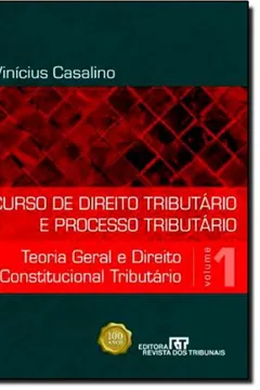 Livro Curso de Direito Tributário e Processo Tributário. Teoria Geral e Direito Constitucional Tributário - Resumo, Resenha, PDF, etc.