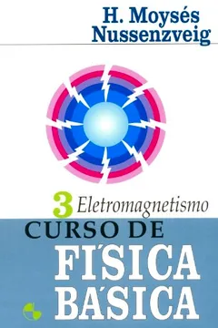 Livro Curso de Física Básica. Eletromagnetismo - Volume 3 - Resumo, Resenha, PDF, etc.