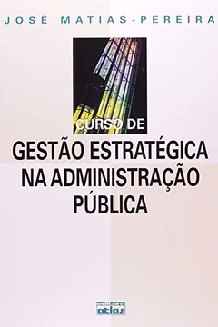 Livro Curso de Gestão Estratégica na Administração Pública - Resumo, Resenha, PDF, etc.
