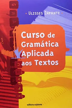 Livro Curso de Gramática Aplicada aos Textos - Coleção Volume Único - Resumo, Resenha, PDF, etc.
