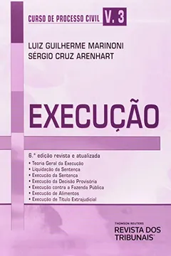 Livro Curso de Processo Civil. Execução - Volume 3 - Resumo, Resenha, PDF, etc.