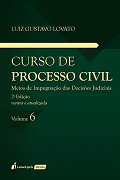 Livro Curso de Processo Civil. Meios de Impugnação das Decisões Judiciais – Volume 6 - Resumo, Resenha, PDF, etc.