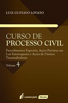 Livro Curso de Processo Civil. Procedimentos Especiais, Ações Previstas em Leis - Volume 4 - Resumo, Resenha, PDF, etc.
