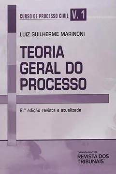 Livro Curso de Processo Civil. Teoria Geral do Processo - Volume 1 - Resumo, Resenha, PDF, etc.