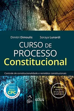 Livro Curso de Processo Constitucional. Controle de Constitucionalidade e Remédios Constitucionais - Resumo, Resenha, PDF, etc.