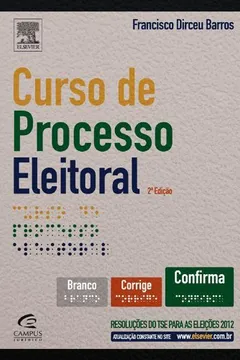 Livro Curso de Processo Eleitoral. Resoluções do TS e Para as Eleições 2012 - Resumo, Resenha, PDF, etc.