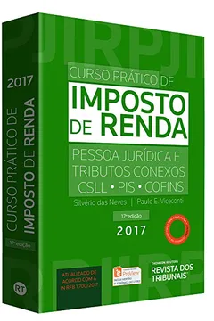 Capa do livro Curso Prático de Imposto de Renda. Pessoas Jurídicas e Tributos Conexos. CSLL, PIS, COFINS