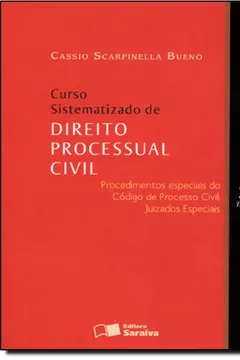 Livro Curso Sistematizado De Direito Processual Civil. Procedimentos Especiais Do Codigo De Processo Civil Juizados Especiais - Volume 2. Tomo II - Resumo, Resenha, PDF, etc.