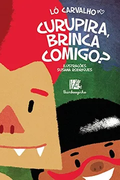 Livro Curupira, Brinca Comigo? - Resumo, Resenha, PDF, etc.