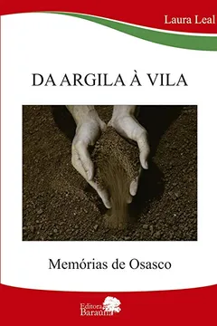 Livro Da Argila à Vila: Memórias De Osasco - Resumo, Resenha, PDF, etc.