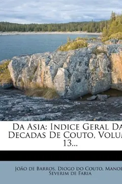 Livro Da Asia: Indice Geral Das Decadas de Couto, Volume 13... - Resumo, Resenha, PDF, etc.