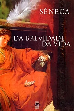 Livro Da Brevidade da Vida - Resumo, Resenha, PDF, etc.