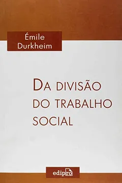 Livro Da Divisao Do Trabalho - Resumo, Resenha, PDF, etc.