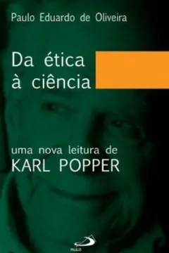 Livro Da Ética A Ciência. Uma Nova Leitura De Karl Popper - Resumo, Resenha, PDF, etc.