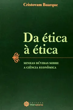 Livro Da Ética à Ética. Minhas Dúvidas Sobre a Ciência Econômica - Resumo, Resenha, PDF, etc.