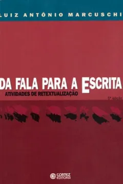 Livro Da Fala Para a Escrita. Atividades de Retextualização - Resumo, Resenha, PDF, etc.