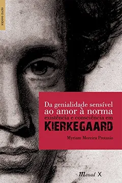 Livro Da Genialidade Sensível ao Amor à Norma. Existência e Consciência em Kierkegaard - Resumo, Resenha, PDF, etc.