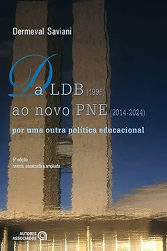 Livro Da LDB 1996 ao Novo PNE 2014-2024. Por Uma Outra Política Educacional - Resumo, Resenha, PDF, etc.