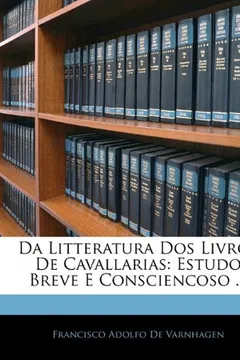 Capa do livro Da Litteratura DOS Livros de Cavallarias: Estudo Breve E Consciencoso ...