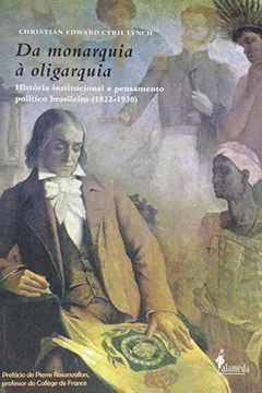 Livro Da Monarquia à Oligarquia. História Institucional e Pensamento Político Brasileiro. 1822-1930 - Resumo, Resenha, PDF, etc.